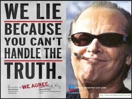 we lie because you can't handle the truth
